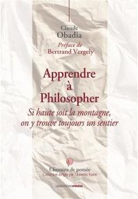 Apprendre à philosopher : si haute soit la montagne, on y trouve toujours un sentier