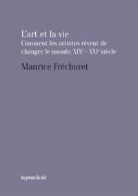 L'art et la vie : comment les artistes rêvent de changer le monde, XIXe-XXIe siècle