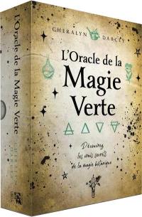 L'oracle de la magie verte : découvrez les vrais secrets de la magie botanique