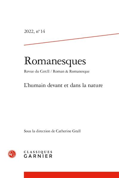 Romanesques, n° 14. L'humain devant et dans la nature