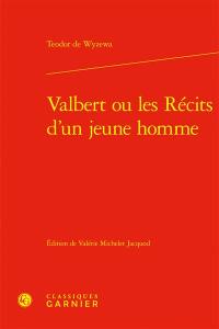 Valbert ou Les récits d'un jeune homme