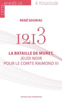 1213 : la bataille de Muret, jeudi noir pour le comte Raimond VI