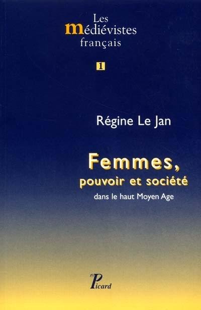 Femmes, pouvoir et société dans le haut Moyen Age