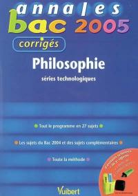 Philosophie séries technologiques : tout le programme en 27 sujets, les sujets du bac 2004 et des sujets complémentaires, toute la méthode