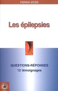 L'épilepsie : questions-réponses, 12 témoignages : fiche pratique