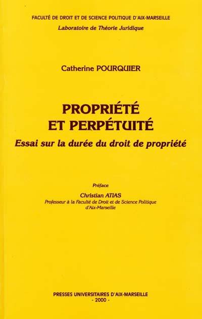 Propriété et perpétuité : essai sur la durée du droit de propriété