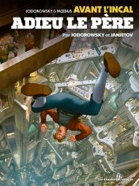 Avant l'Incal. Vol. 1. Adieu le père