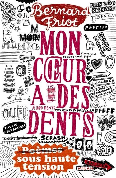 Mon coeur a des dents : poèmes sous haute tension