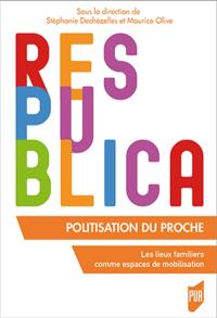 Politisation du proche : les lieux familiers comme espaces de mobilisation