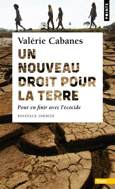 Un nouveau droit pour la Terre : pour en finir avec l'écocide