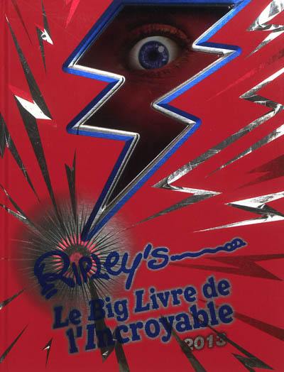 Le big livre de l'incroyable : 2013