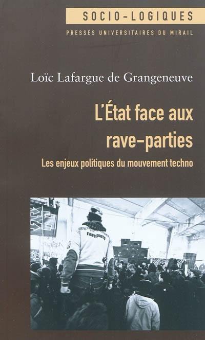 L'Etat face aux rave-parties : les enjeux politiques du mouvement techno