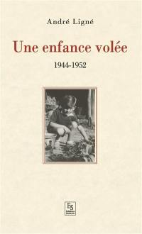 Une enfance volée : 1944-1952