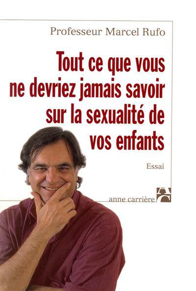 Tout ce que vous ne devriez jamais savoir sur la sexualité de vos enfants