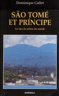 Sao Tomé-et-Principe : les îles du milieu du monde