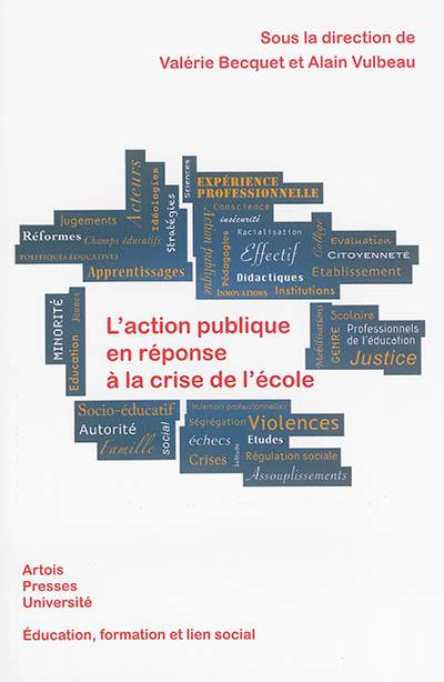 L'action publique en réponse à la crise de l'école : éducation, formation et lien social