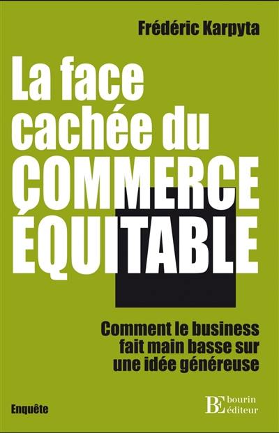 La face cachée du commerce équitable : comment le business fait main basse sur une idée généreuse