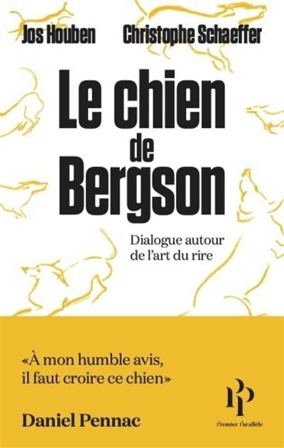 Le chien de Bergson : dialogue autour de l'art du rire