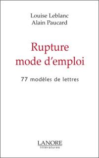 Rupture mode d'emploi : 77 modèles de lettres