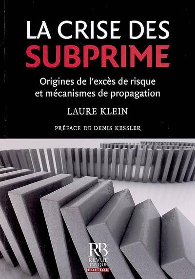 La crise des subprime : origines de l'excès de risque et mécanismes de propagation