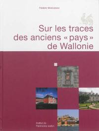 Sur les traces des anciens pays de Wallonie