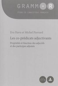 Les co-prédicats adjectivants : propriétés et fonction des adjectifs et des participes adjoints