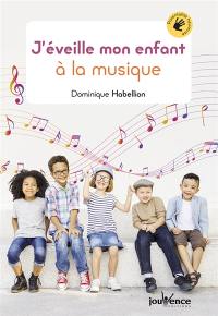 J'éveille mon enfant à la musique