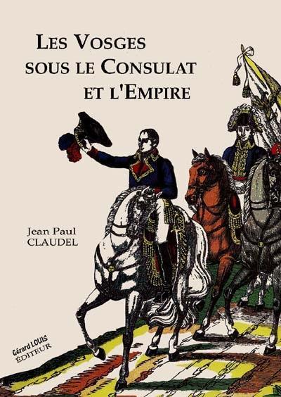 Les Vosges sous le Consulat et l'Empire