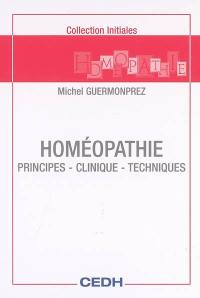 Homéopathie : principes, clinique, techniques