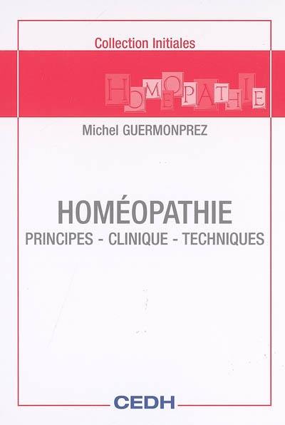 Homéopathie : principes, clinique, techniques