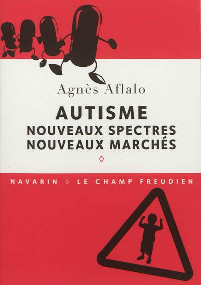 Autisme : nouveaux spectres, nouveaux marchés