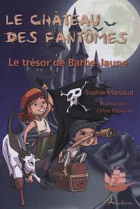 Le château des fantômes. Vol. 2. Le trésor de Barbe-Jaune