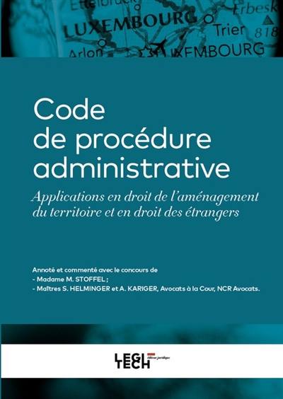 Code de procédure administrative : applications en droit de l'aménagement du territoire et en droit des étrangers