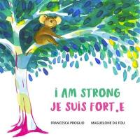 I am strong. Je suis fort.e