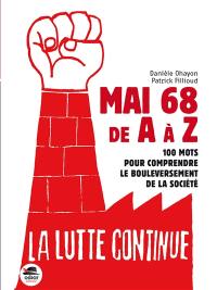 Mai 68 de A à Z : 100 mots pour comprendre le bouleversement de la société