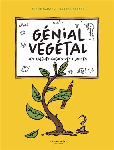 Génial végétal : les talents cachés des plantes