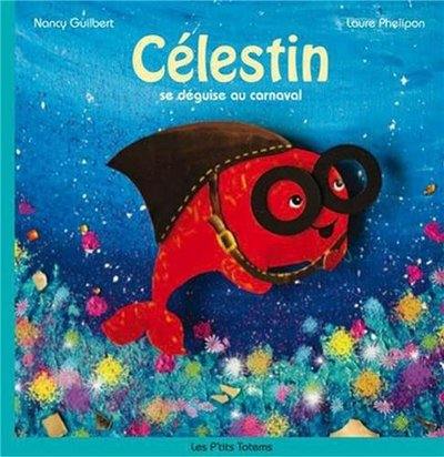 Célestin. Célestin se déguise au carnaval