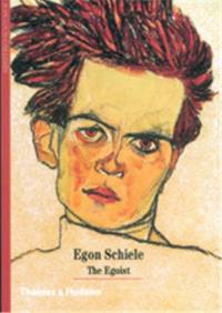 Egon Schiele The Egoist (New Horizons)