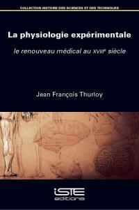 La physiologie expérimentale : le renouveau médical au XVIIIe siècle