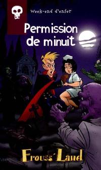 Week-end d'enfer. Vol. 4. Permission de minuit