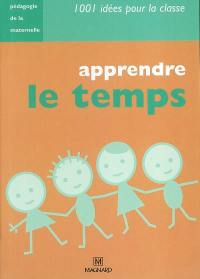 Apprendre le temps : pédagogie de la maternelle