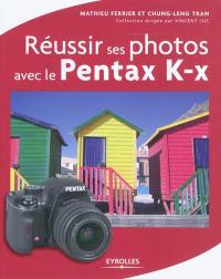 Réussir ses photos avec le Pentax K-x