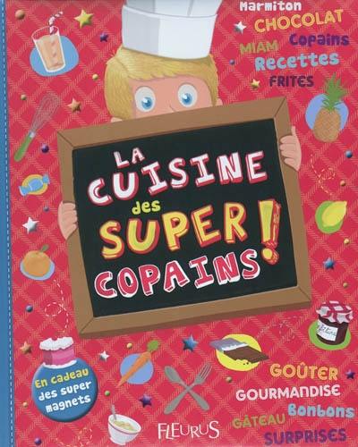 La cuisine des super copains !