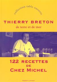 De terre et de mer : 122 recettes de Chez Michel