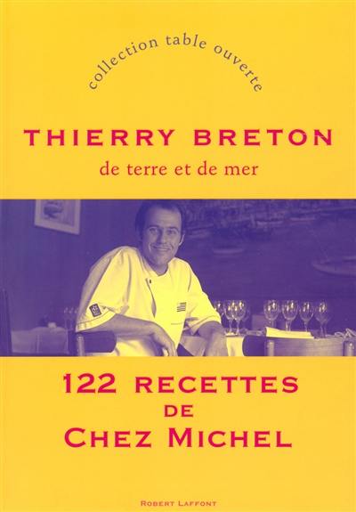 De terre et de mer : 122 recettes de Chez Michel