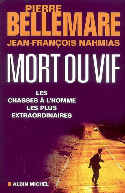 Mort ou vif : les chasses à l'homme les plus extraordinaires