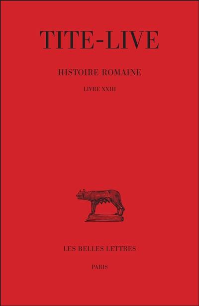 Histoire romaine. Vol. 13. Livre XXIII