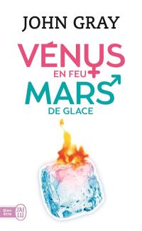 Vénus en feu, Mars de glace : les clés pour trouver la santé, l'harmonie et le bonheur