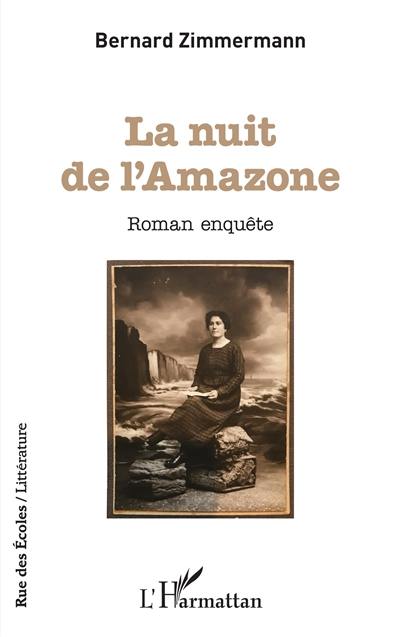 La nuit de l'Amazone : roman enquête