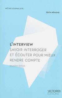 L'interview : savoir interroger et écouter pour mieux rendre compte